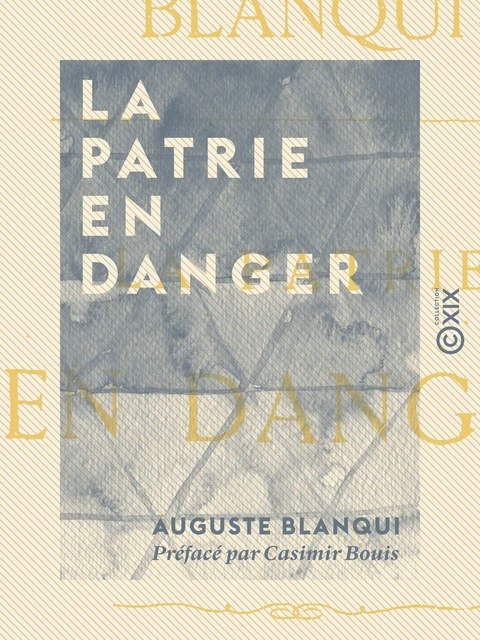 La Patrie en danger - Auguste Blanqui, Casimir Bouis - Collection XIX