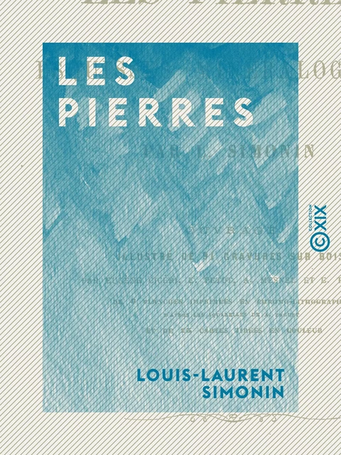 Les Pierres - Louis-Laurent Simonin - Collection XIX