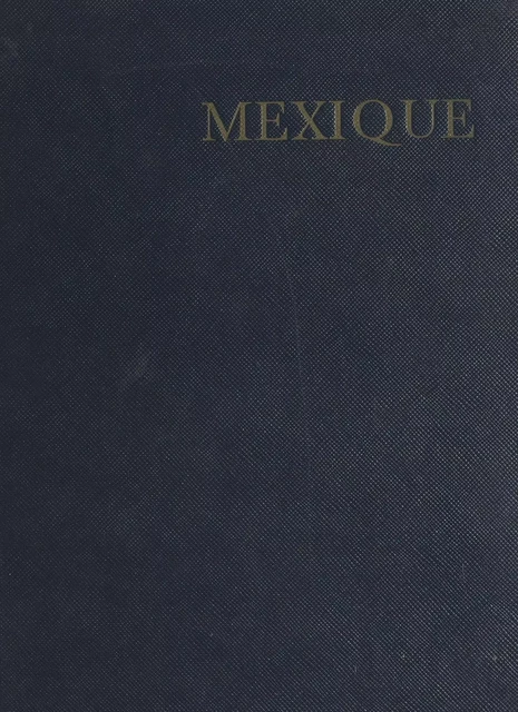 Mexique - Pierre de Boisdeffre - (Hachette) réédition numérique FeniXX