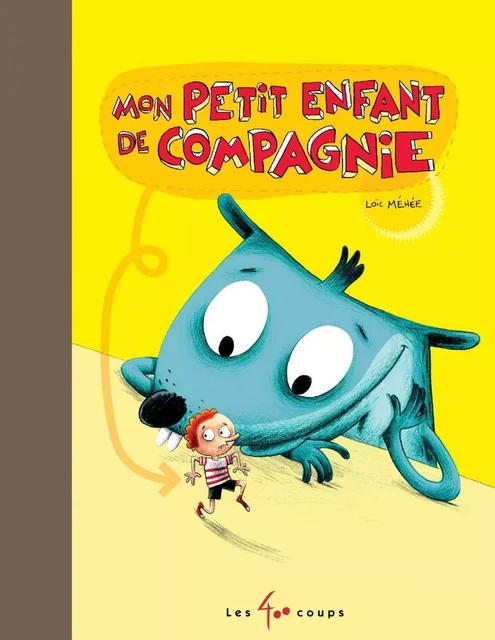 Mon petit enfant de compagnie - Loïc Méhée - Les 400 coups