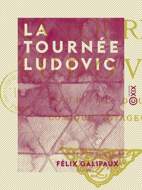 La Tournée Ludovic - Félix Galipaux - Collection XIX