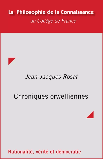 Chroniques orwelliennes - Jean-Jacques Rosat - Collège de France