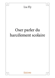 Oser parler du harcèlement scolaire