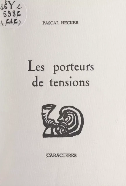 Les porteurs de tensions - Pascal Hecker - Caractères (réédition numérique FeniXX)