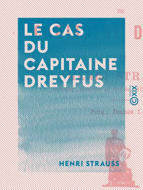 Le Cas du capitaine Dreyfus - Henri Strauss - Collection XIX