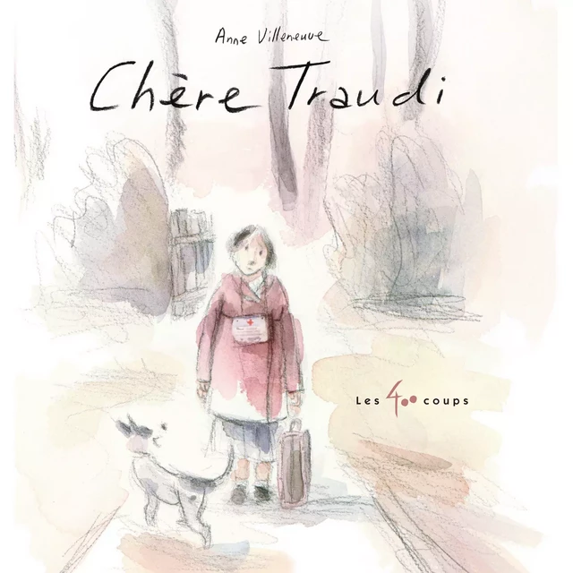 Chère Traudi - Anne Villeneuve - Les 400 coups