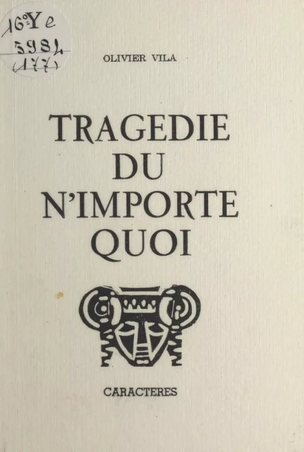 Tragédie du n'importe quoi - Olivier Vila - Caractères (réédition numérique FeniXX)