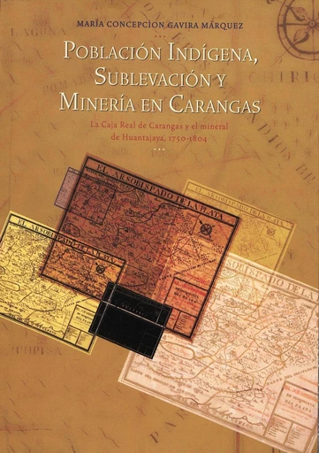 Población indígena, sublevación y minería en Carangas - María Concepción Gavira Márquez - Institut français d’études andines