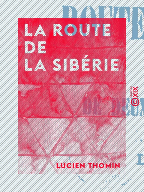 La Route de la Sibérie - Lucien Thomin - Collection XIX