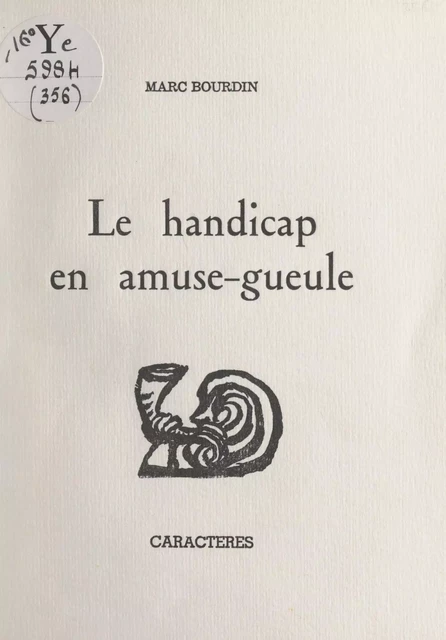 Le handicap en amuse-gueule - Marc Bourdin - Caractères (réédition numérique FeniXX)