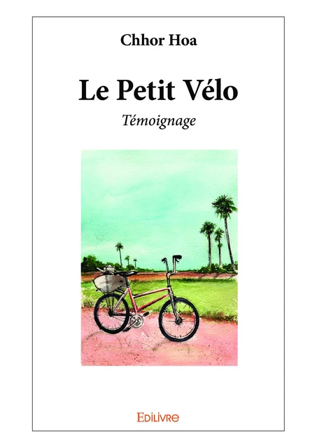 Le Petit Vélo - Chhor Hoa - Editions Edilivre