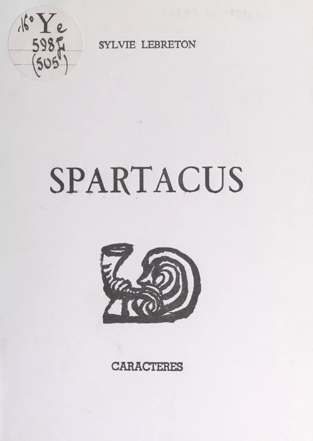 Spartacus - Sylvie Lebreton - Caractères (réédition numérique FeniXX)