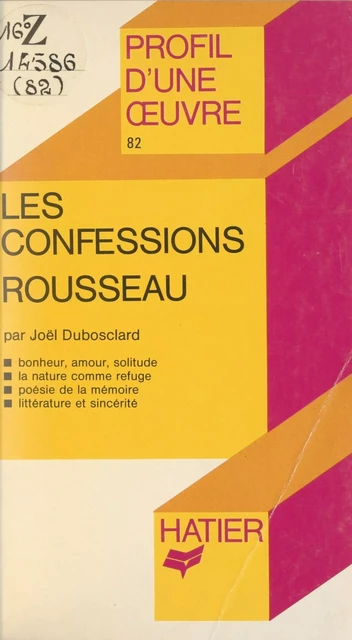 Les confessions, Rousseau - Joël Dubosclard - Hatier (réédition numérique FeniXX)