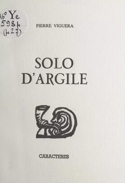 Solo d'argile - Bruno Durocher, Pierre Viguera - Caractères (réédition numérique FeniXX)