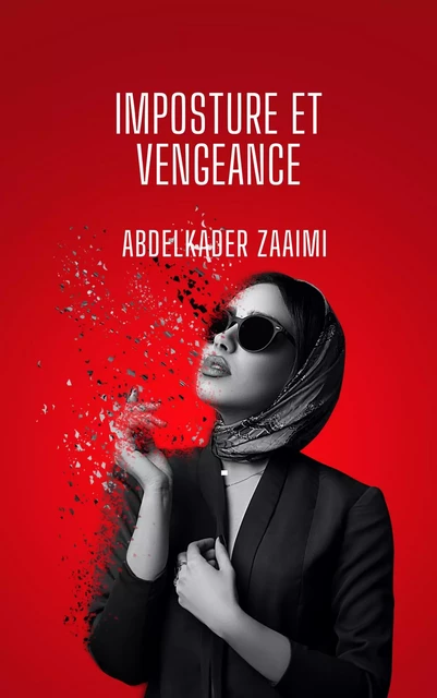 Imposture et Vengeance - Abdelkader ZAAIMI - Bookelis