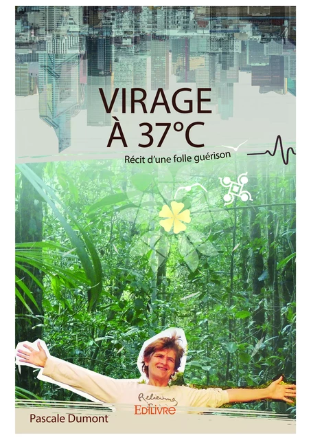 Virage à 37°C - Pascale Dumont - Editions Edilivre