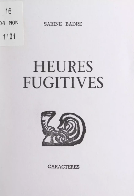 Heures fugitives - Sabine Badré - Caractères (réédition numérique FeniXX)