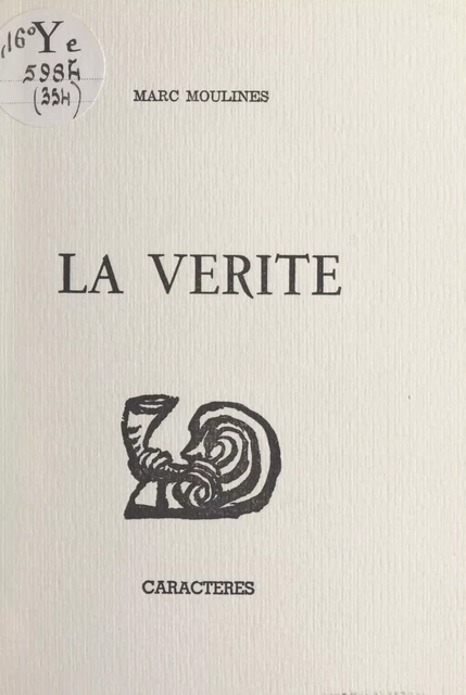 La vérité - Marc Moulines - Caractères (réédition numérique FeniXX)