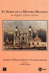 El norte en la historia regional, siglos XVIII-XIX