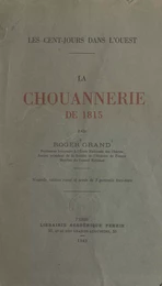 La chouannerie de 1815 : les Cent-jours dans l'Ouest