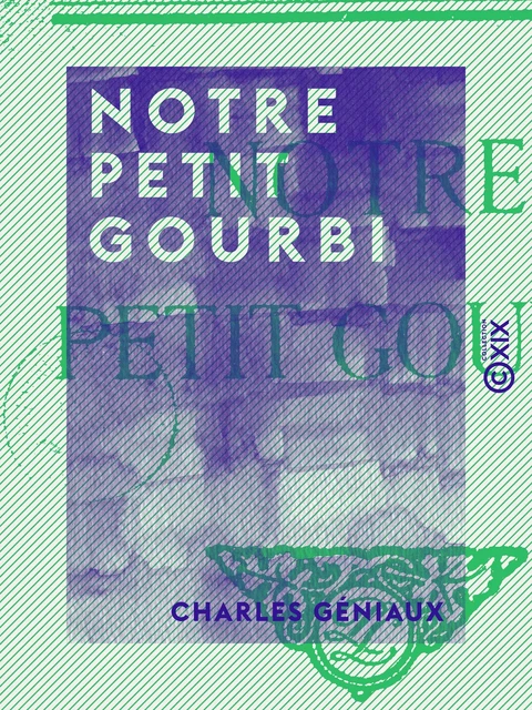 Notre petit gourbi - Charles Géniaux - Collection XIX