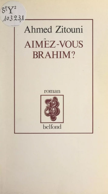 Aimez-vous Brahim ? - Ahmed Zitouni - (Belfond) réédition numérique FeniXX