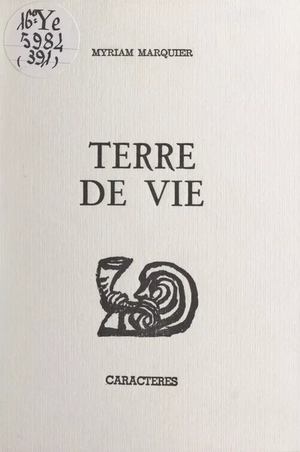 Terre de vie - Myriam Marquier - Caractères (réédition numérique FeniXX)