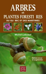 Arbres et plantes forestières du Québec et des Maritimes - Réédition