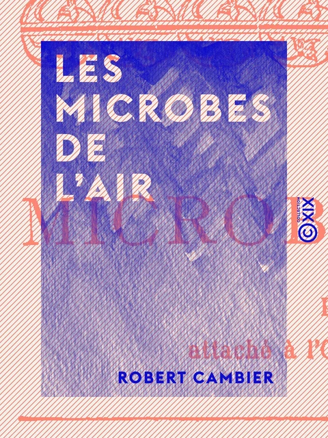 Les Microbes de l'air - Robert Cambier - Collection XIX