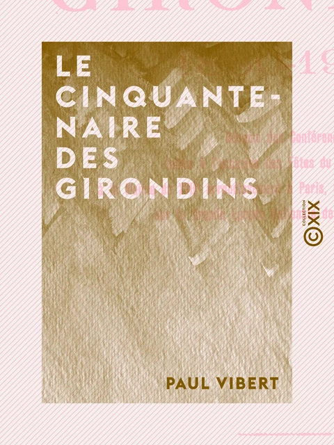 Le Cinquantenaire des Girondins - Paul Vibert - Collection XIX