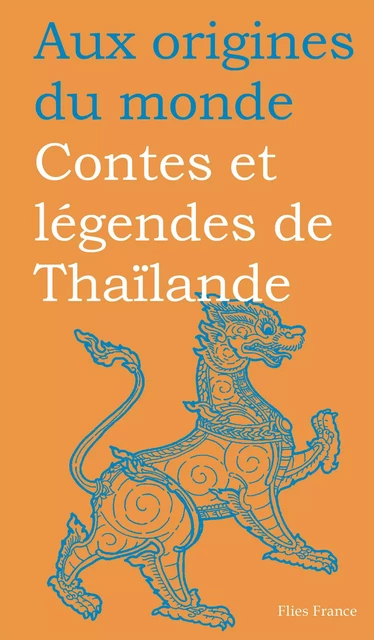 Contes et légendes de Thaïlande - Maurice Coyaud - Flies France Éditions