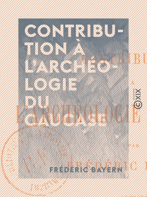 Contribution à l'archéologie du Caucase - Frédéric Bayern - Collection XIX