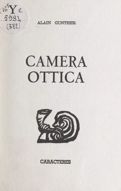 Camera ottica - Alain Gunther - Caractères (réédition numérique FeniXX)