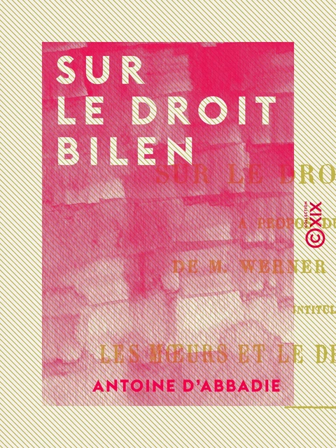 Sur le droit Bilen - Antoine d' Abbadie - Collection XIX