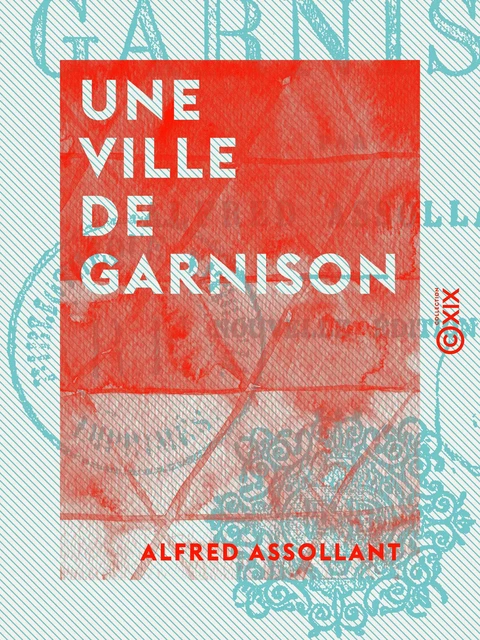 Une ville de garnison - Alfred Assollant - Collection XIX