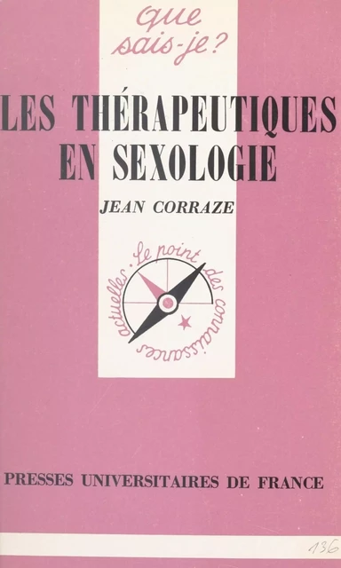 Les thérapeutiques en sexologie - Jacques Corraze - (Presses universitaires de France) réédition numérique FeniXX