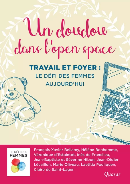 Un doudou dans l'open space - François-Xavier Bellamy, Hélène Bonhomme, Véronique d'Estaintot, Inès de Franclieu, Jean-Baptiste Hibon, Séverine Hibon, Jean-DIdier Lecaillon, Marie Oliveau, Laetitia Pouliquen, Claire de Saint-Lager - Éditions de l'Emmanuel