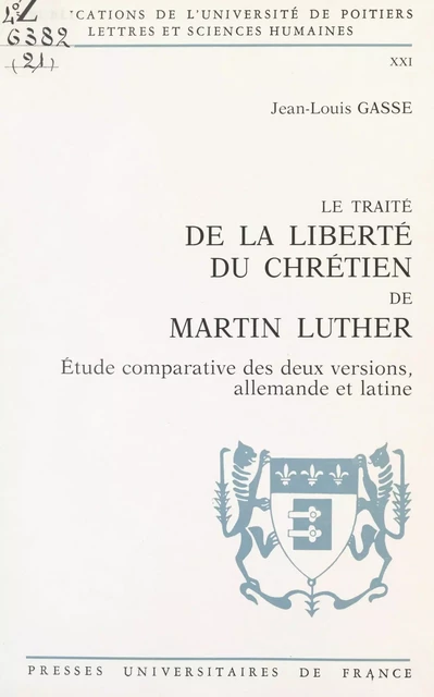 Le Traité de la Liberté du chrétien, de Martin Luther - Jean-Louis Gasse - (Presses universitaires de France) réédition numérique FeniXX