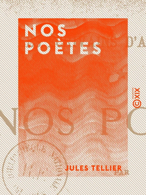 Nos poètes - Jules Tellier - Collection XIX