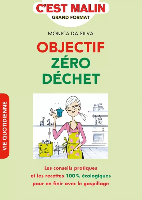 Objectif zéro déchet, c'est malin - Monica Da Silva - Éditions Leduc