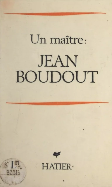 Un maître - Jean Boudout - Hatier (réédition numérique FeniXX)