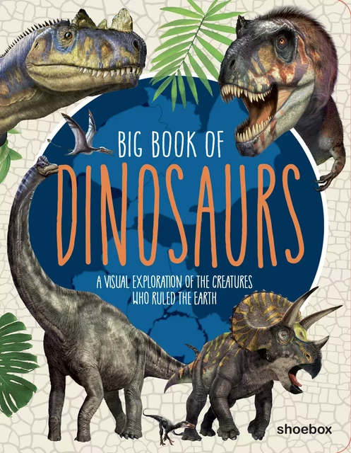 Big Book of Dinosaurs - Mathieu Fortin, Marie-Ève Côté - Shoebox MEDIA