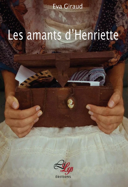 Les amants d'Henriette - Eva Giraud - LiLys Éditions