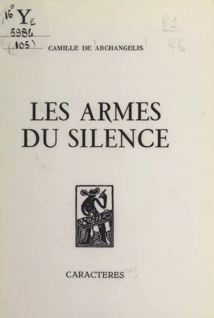 Les armes du silence - Camille de Archangelis - Caractères (réédition numérique FeniXX)