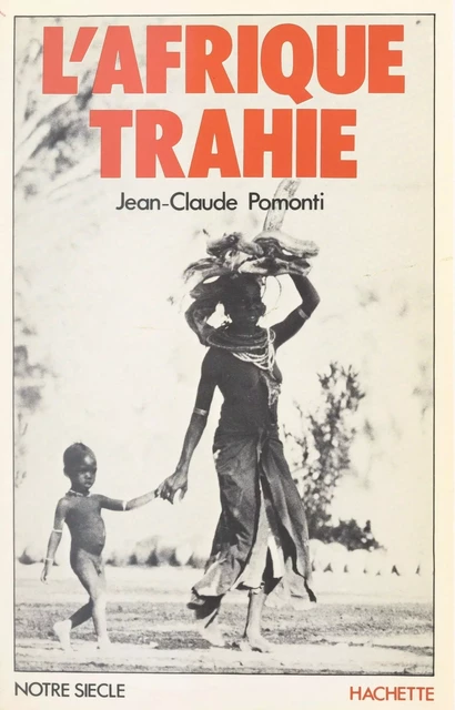 L'Afrique trahie - Jean-Claude Pomonti - (Hachette) réédition numérique FeniXX