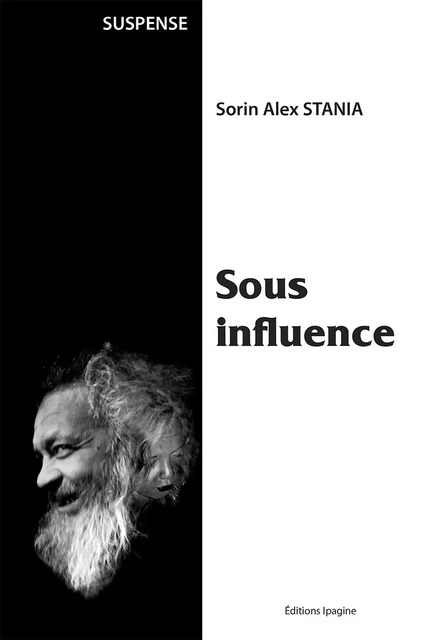 Sous influence - Sorin Alex Stania - Ipagine