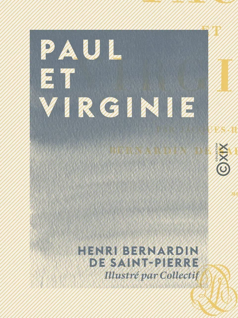 Paul et Virginie - Henri Bernardin de Saint-Pierre - Collection XIX