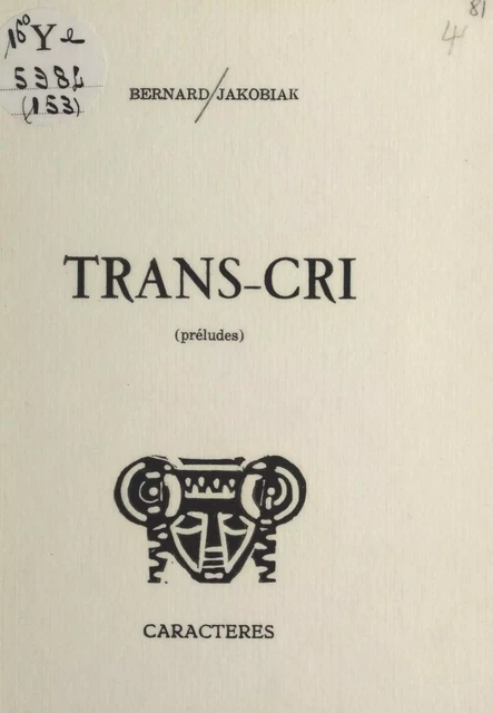 Trans-cri - Bernard Jakobiak - Caractères (réédition numérique FeniXX)