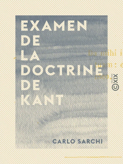 Examen de la doctrine de Kant - Carlo Sarchi - Collection XIX