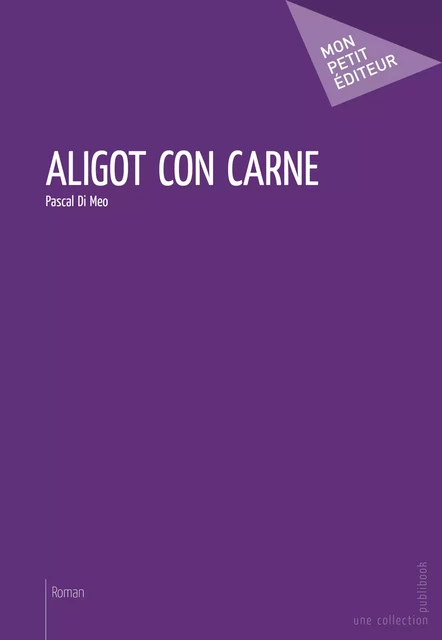 Aligot con carne - Pascal Di Meo - Mon Petit Editeur